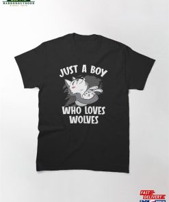 Just A Boy Who Loves Wolves Werewolf Wolf Lover Classic T-Shirt Unisex