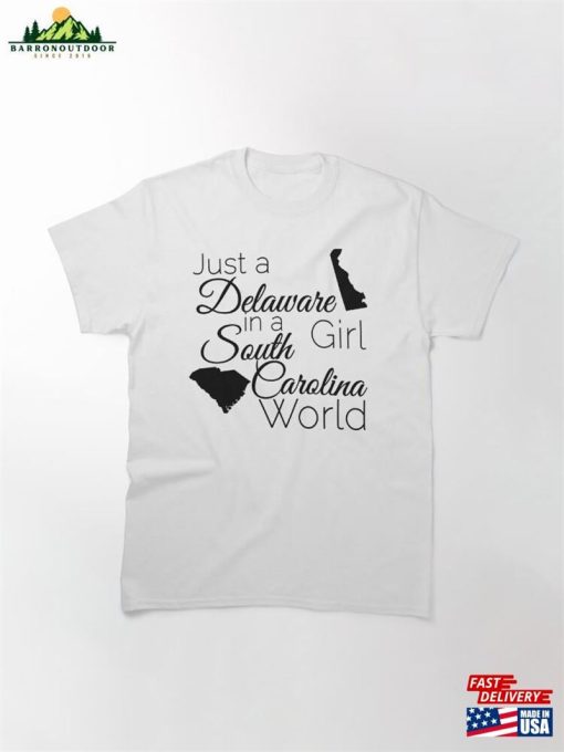 Just A Delaware Girl In South Carolina World Classic T-Shirt Unisex