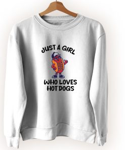 Just A Girl Who Loves Hot Dogs Cute Sweatshirt Style Just A Girl Who Loves Hot Dogs Cute Sweatshirt Style