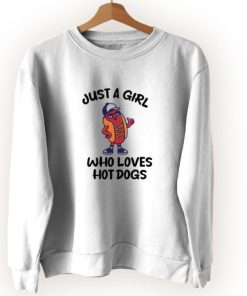 Just A Girl Who Loves Hot Dogs Cute Sweatshirt Style