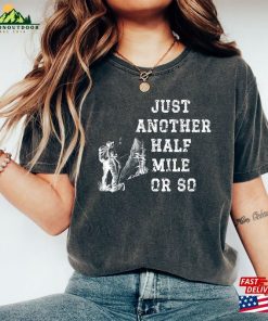 Just Another Half Mile Comfort Colors Hiking T-Shirt Gift For Hikers Mt Climber Classic Hoodie