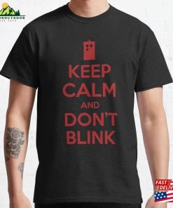 Keep Calm And Dont Blink Classic T-Shirt Unisex Sweatshirt Keep Calm And Dont Blink Classic T-Shirt Unisex Sweatshirt