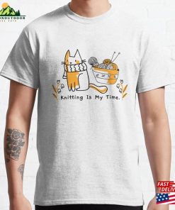 Knitting Is My Time Classic T-Shirt Unisex Knitting Is My Time Classic T-Shirt Unisex
