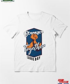 Labor Day We Are Stronger Together Essential T-Shirt Hoodie Sweatshirt