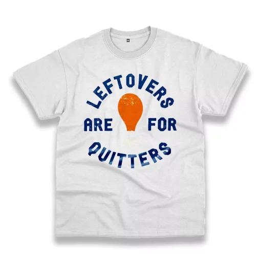 Leftovers Are For Quitters Turkey Leg Thanksgiving Vintage T Shirt