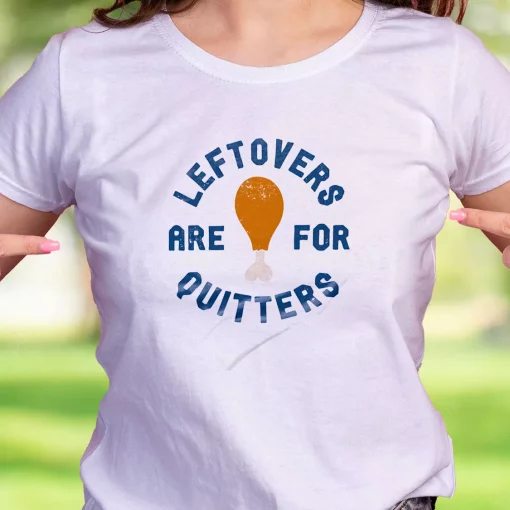 Leftovers Are For Quitters Turkey Leg Thanksgiving Vintage T Shirt