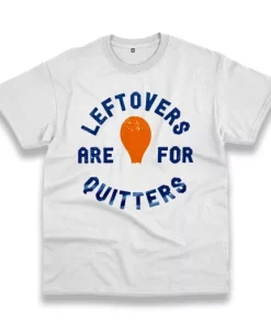Leftovers Are For Quitters Turkey Leg Thanksgiving Vintage T Shirt 3 Leftovers Are For Quitters Turkey Leg Thanksgiving Vintage T Shirt 4