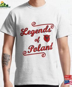 Legends From Poland Classic T-Shirt Sweatshirt Legends From Poland Classic T-Shirt Sweatshirt