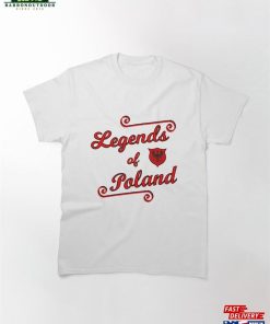 Legends From Poland Classic T-Shirt Sweatshirt
