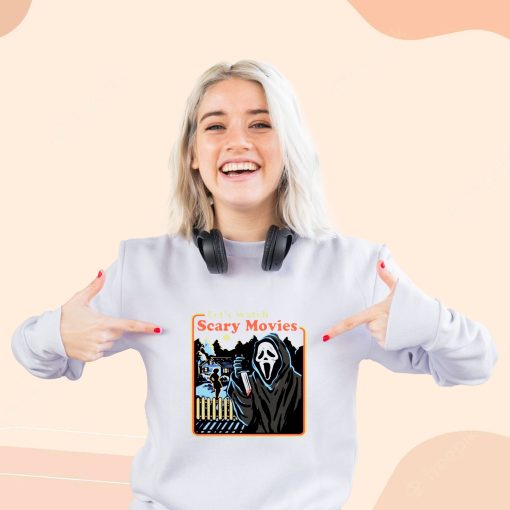 Let’S Watch Scary Horror Movies Cool Sweatshirt