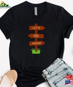 Lets Go Hiking Adventure Shirt Camping Shirts T-Shirt Hoodie