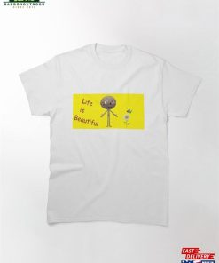 Life Is Beautiful Classic T-Shirt Hoodie