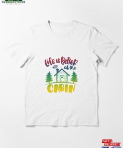 Life Is Better At The Cabin Happy Camper Summer Vibes Essential T-Shirt Sweatshirt