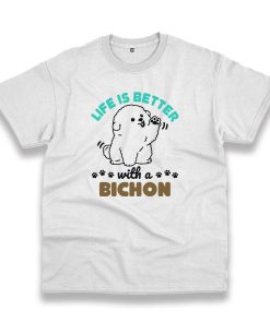 Life Is Better With A Bichon Frise Dog Vintage Tshirt Life Is Better With A Bichon Frise Dog Vintage Tshirt