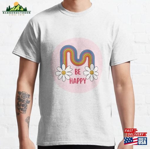 Life Is Good Be Happy Classic T-Shirt