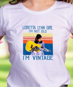 Loretta Lynn I'M Not Old Casual T Shirt 1 Loretta Lynn IM Not Old Casual T Shirt 2