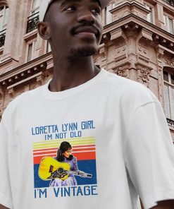 Loretta Lynn I'M Not Old Casual T Shirt 2 Loretta Lynn IM Not Old Casual T Shirt 3