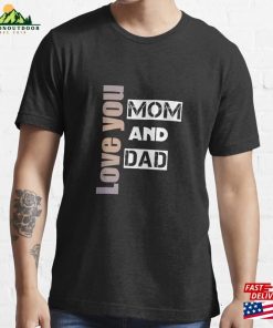 Love You Mom And Dad Essential T-Shirt Hoodie Sweatshirt Love You Mom And Dad Essential T-Shirt Hoodie Sweatshirt