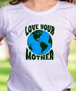 Love Your Mother Earth And Flowers Casual Earth Day T Shirt