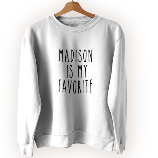 Madison Is My Favorite Vintage Sweatshirt