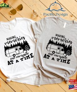 Making Memories At A Time T-Shirt Adventure Shirt Camping Unisex Hoodie Making Memories At A Time T-Shirt Adventure Shirt Camping Unisex Hoodie