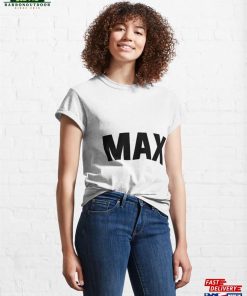 Max Classic T-Shirt Unisex Sweatshirt 3 Max Classic T Shirt Unisex Sweatshirt 4