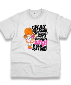 May Not Know My Flowers Movie Quote Vintage Tshirt