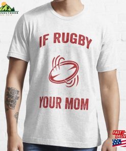Mens Rugby Funny If Was Easy Theyd Call It Your Mom Essential T-Shirt Sweatshirt Hoodie
