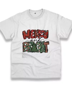 Merry Bright Christmas Trees Funny Christmas T Shirt Merry Bright Christmas Trees Funny Christmas T Shirt