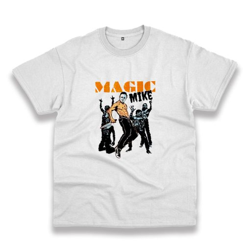 Michael Myers The Magic Mike Casual T Shirt