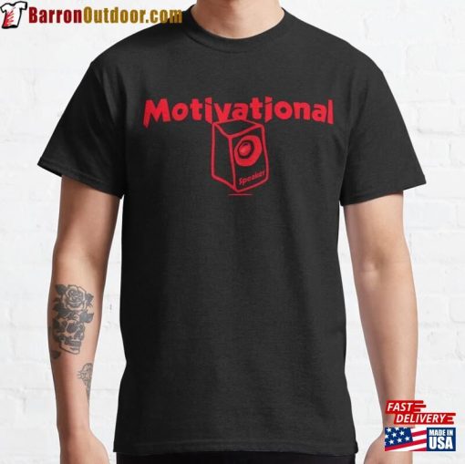 Motivational Speaker With Real Design Classic T-Shirt Sweatshirt