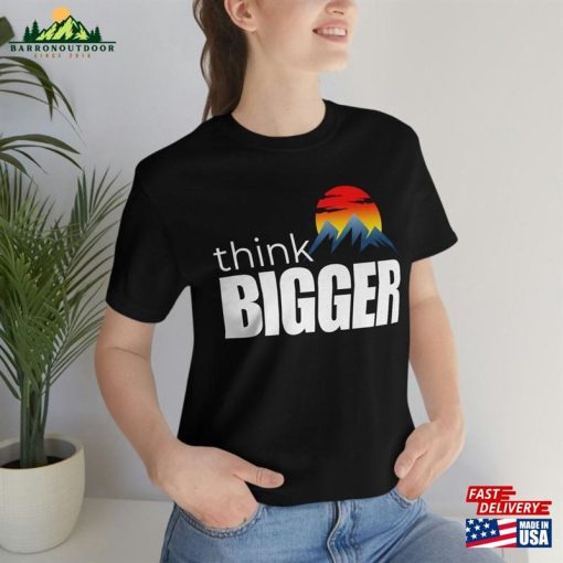 Mount Everest Think Bigger T-Shirt Graphic Shirts Men Unisex