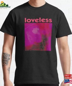 My Bloody Valentine Loveless T-Shirt Gift Pcw Classic Unisex My Bloody Valentine Loveless T-Shirt Gift Pcw Classic Unisex