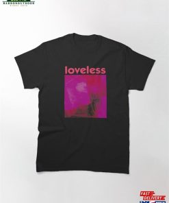 My Bloody Valentine Loveless T-Shirt Gift Pcw Classic Unisex