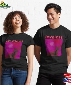 My Bloody Valentine Loveless T-Shirt Gift Pcw Classic Unisex 2 My Bloody Valentine Loveless T Shirt Gift Pcw Classic Unisex 3
