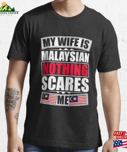 My Wife Is Malaysian Nothing Scares Me Essential T-Shirt Unisex My Wife Is Malaysian Nothing Scares Me Essential T-Shirt Unisex