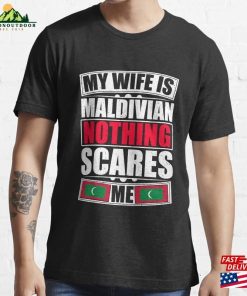 My Wife Is Maldivian Nothing Scares Me Essential T-Shirt Unisex My Wife Is Maldivian Nothing Scares Me Essential T-Shirt Unisex