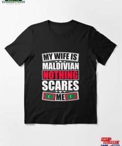 My Wife Is Maldivian Nothing Scares Me Essential T-Shirt Unisex