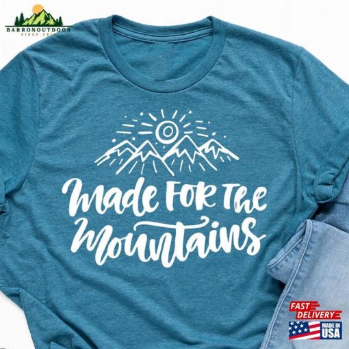 Nature Lover T-Shirt Made For Mountains Shirt Adventure Unisex Classic