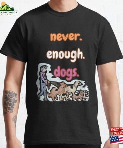 Never Enough Dogs Lesbian Pride Edition Classic T-Shirt Hoodie Never Enough Dogs Lesbian Pride Edition Classic T-Shirt Hoodie