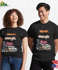 Never Enough Dogs Lesbian Pride Edition Classic T-Shirt Hoodie