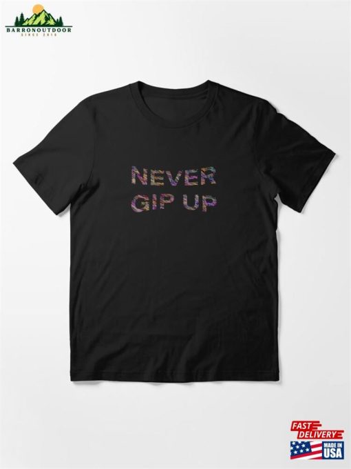 Never Gib Up Essential T-Shirt Classic Sweatshirt