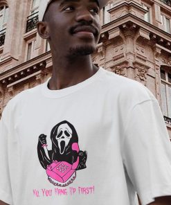 No You Hang Up First Ghostface Casual T Shirt 2 No You Hang Up First Ghostface Casual T Shirt 3