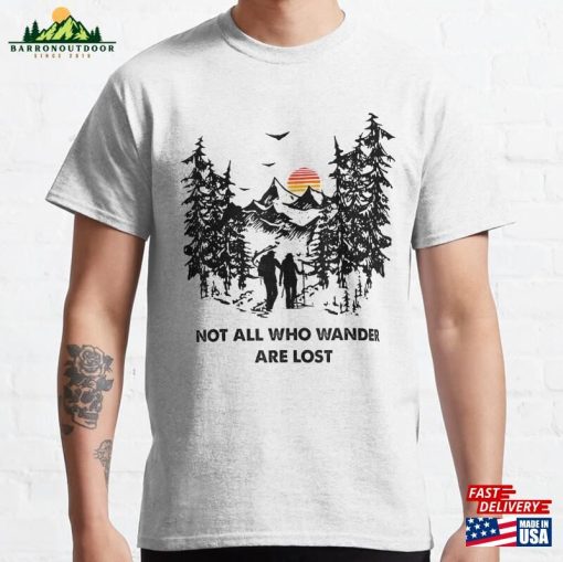 Not All Who Wander Are Lost Couple Hiking Classic T-Shirt Unisex