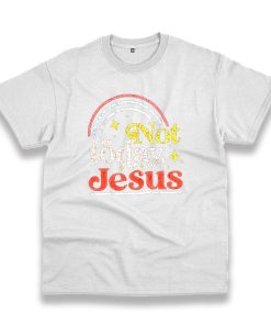 Not Today Jesus Vintage Tshirt Not Today Jesus Vintage Tshirt