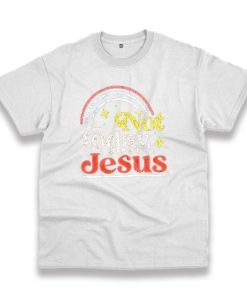 Not Today Jesus Vintage Tshirt