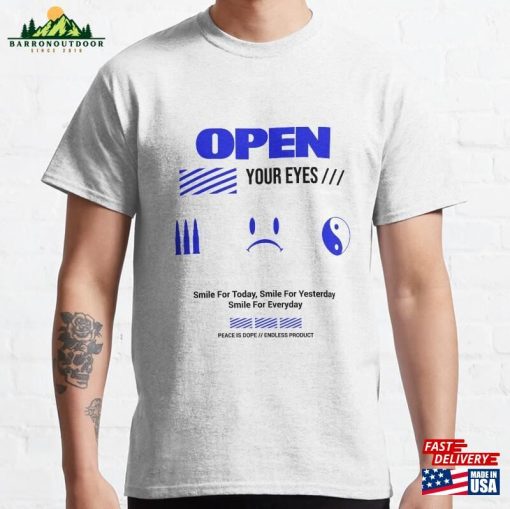 Open Your Eyes Classic T-Shirt Sweatshirt