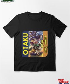 Otaku Anime Your Uncle T Shirt Essential T-Shirt Hoodie
