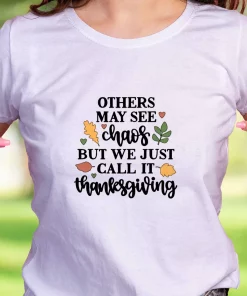 Other May See Chaos But We Call Thanksgiving Thanksgiving Vintage T Shirt