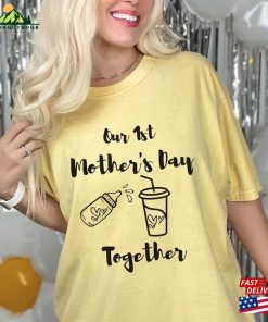 Our 2023 First Mother’s Day Together Shirt Sweatshirt Classic